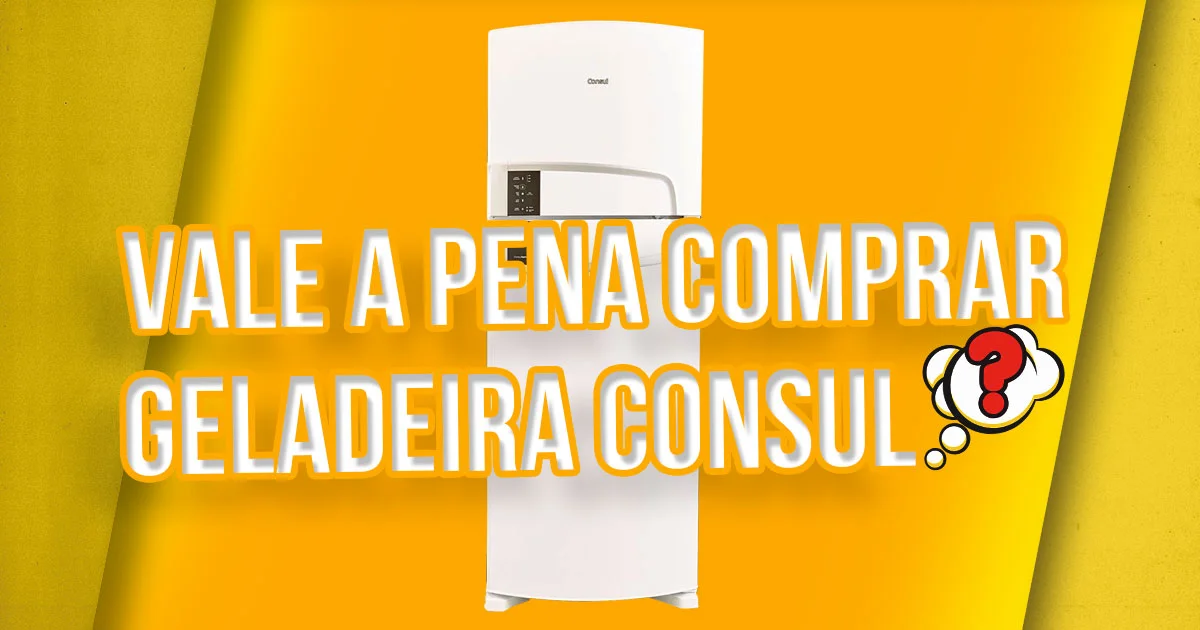 vale a pena comprar geladeira Consul